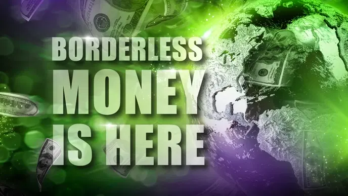 Borderless Money is Here (Best Invention Since the Internet?)